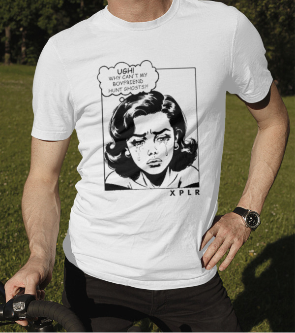 Xplr Ugh Why Can’t My Boyfriend Hunt Ghosts Retro Crying Woman Graphic T-Shirt