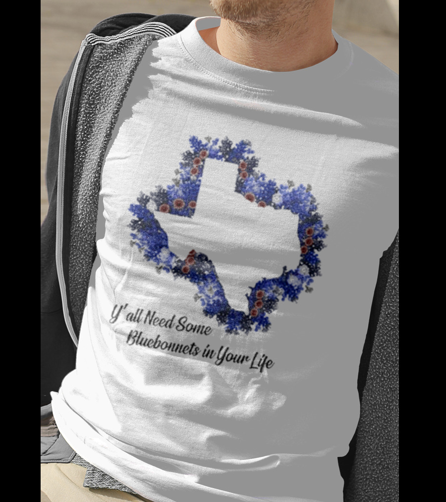 Ya’ll Need Some Bluebonnets In Your Life Texas State Map Floral Bloom T-Shirt
