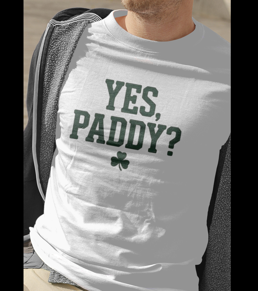Yes Paddy Shamrock St Patrick’s Day T-Shirt