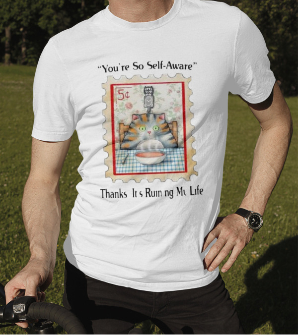 You’re So Self Aware Cat With Soup And Owl Stamp Thanks It’s Ruining My Life T-Shirt
