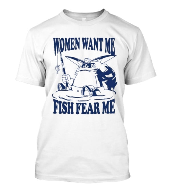 Women Want Me Fish Fear Me Cat Fishing Humor T-Shirt