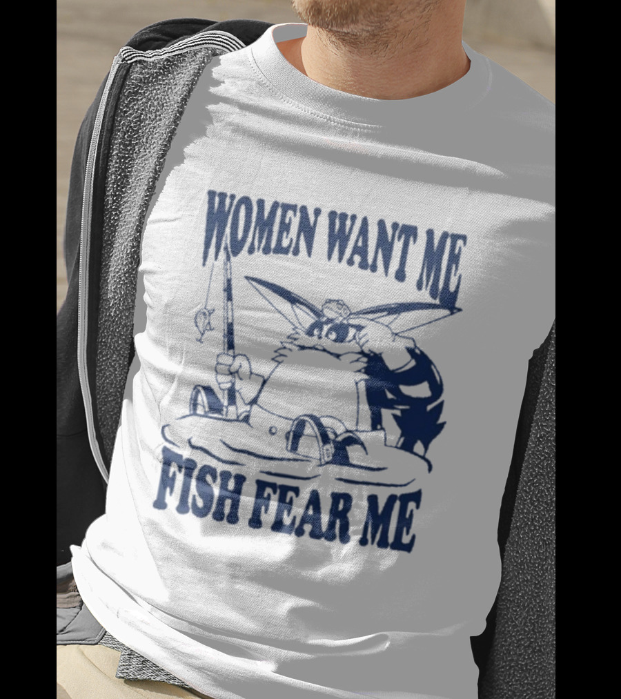Women Want Me Fish Fear Me Cat Fishing Humor T-Shirt