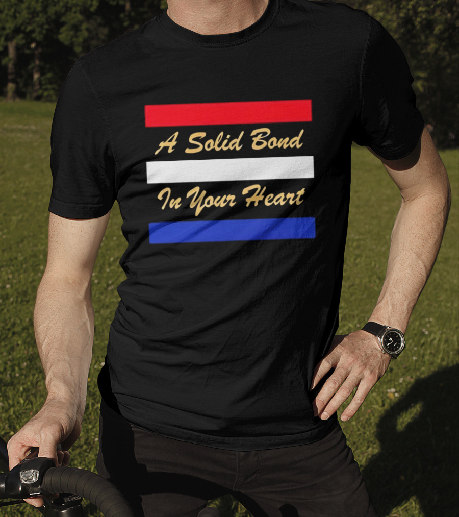 A Solid Bond In Your Heart Red White Blue Stripes T-Shirt