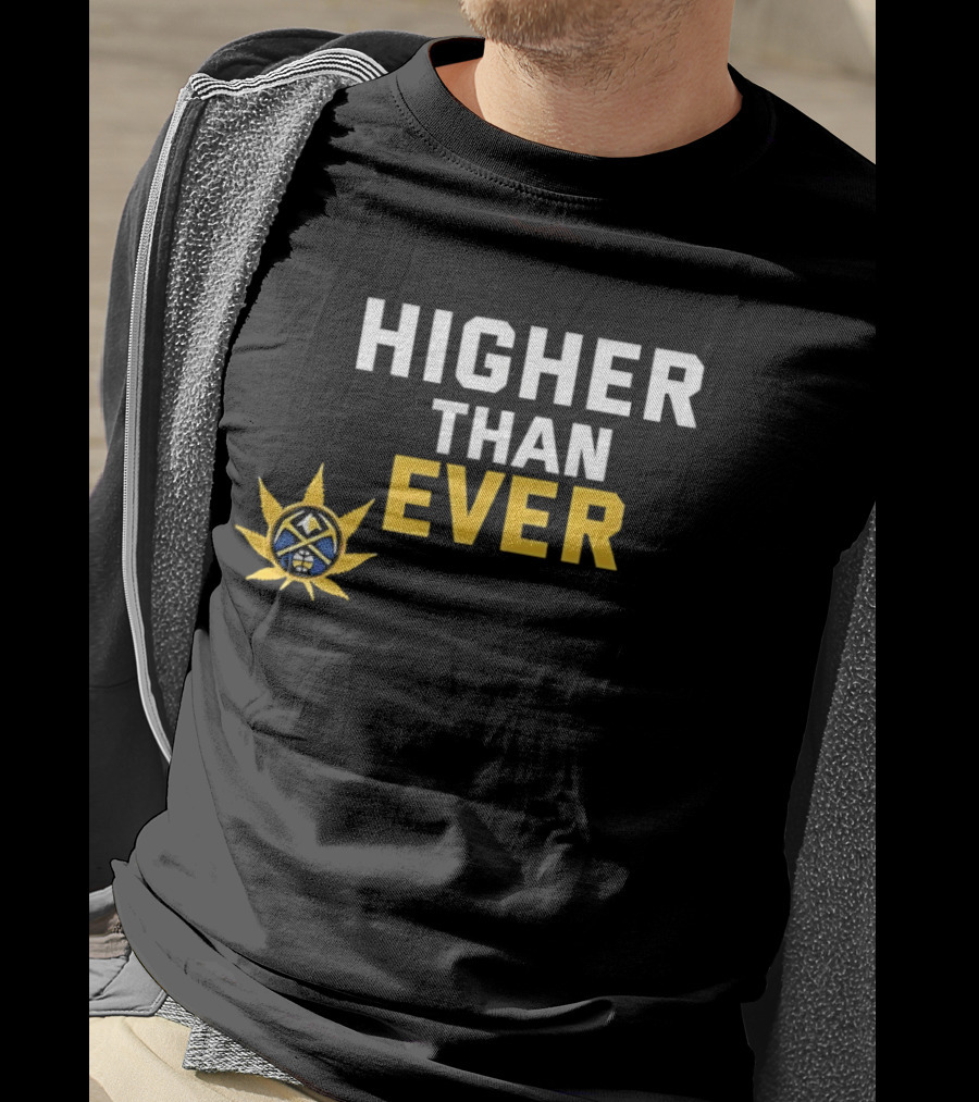 Denver Nuggets Higher Than Ever Basketball Sunburst T-Shirt