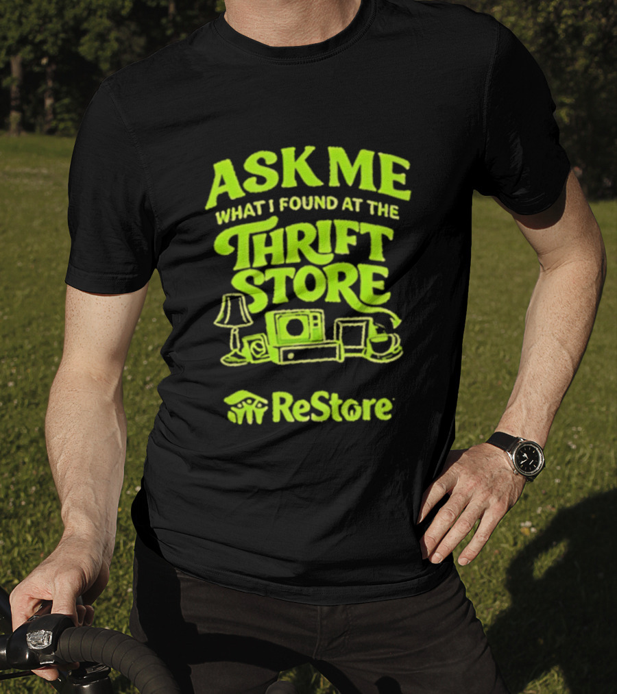 Ask Me What I Found At The Thrift Store ReStore Vintage Treasures T-Shirt