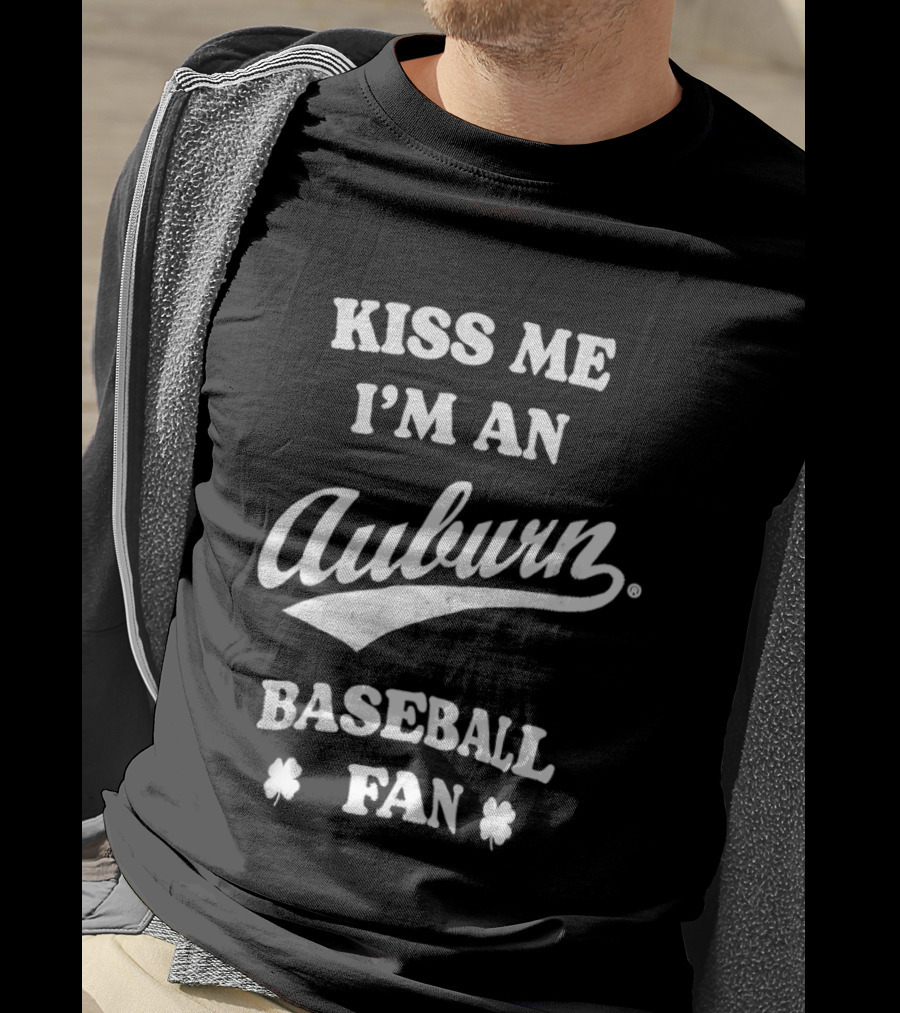 Kiss Me I'm An Auburn Baseball Fan St Patrick's Day T-Shirt