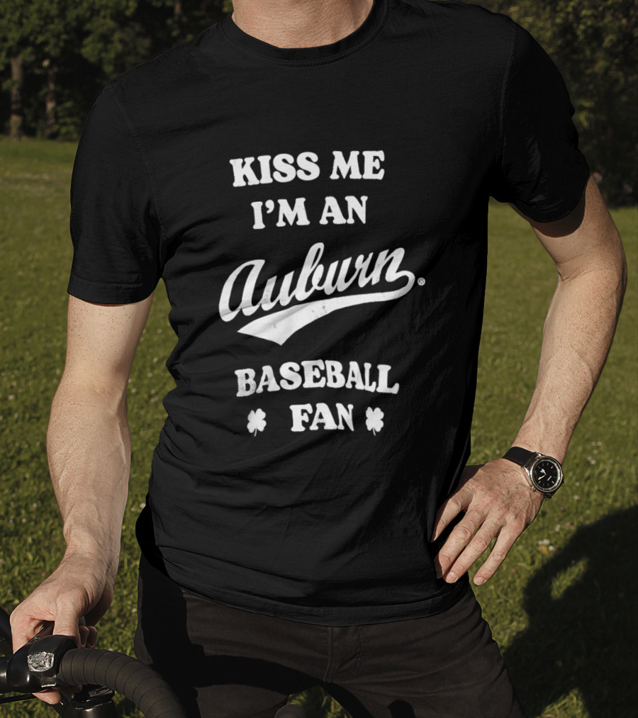 Kiss Me I'm An Auburn Baseball Fan St Patrick's Day T-Shirt