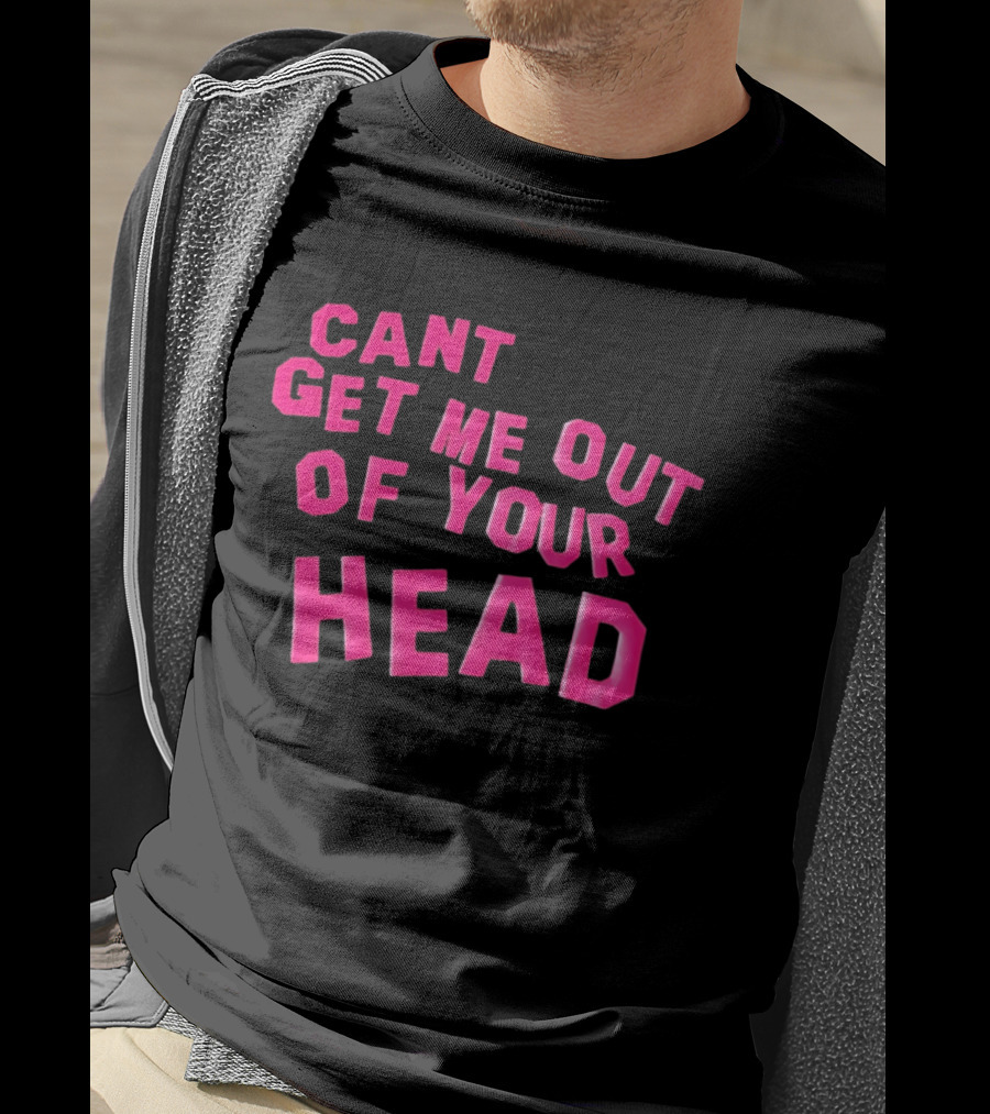 Can't Get Me Out Of Your Head Pink Block Letters T-Shirt