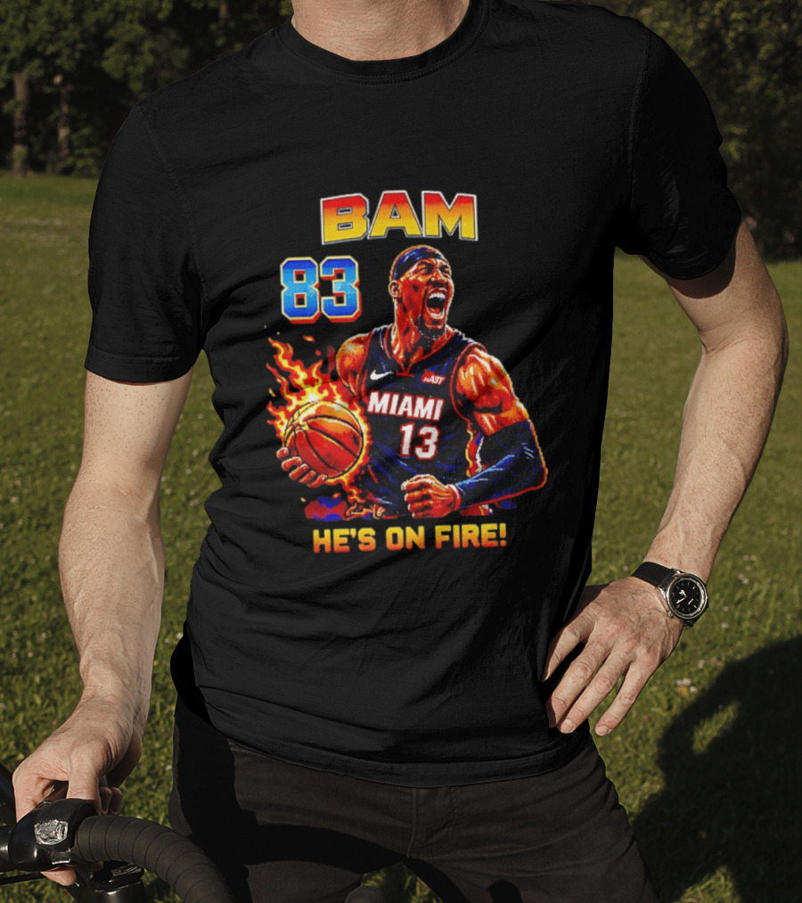 Bam Adebayo Miami Heat 83 He's On Fire Basketball Blazing T-Shirt