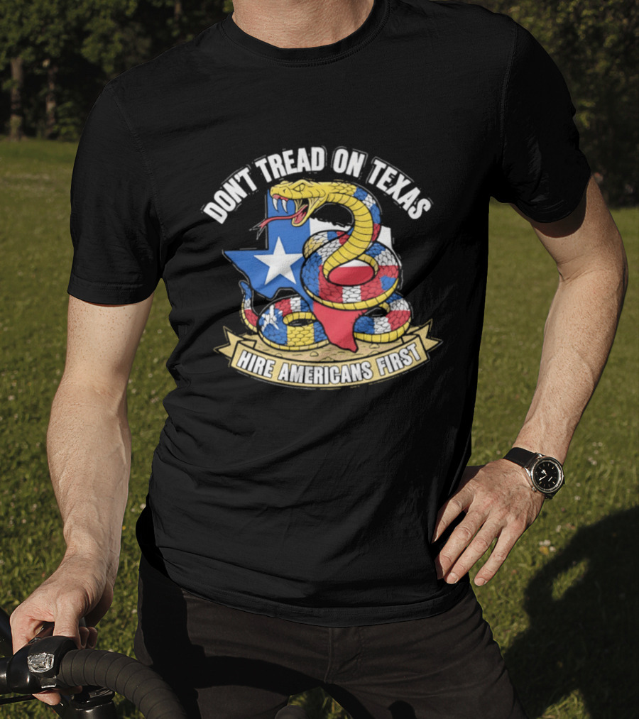 Don't Tread On Texas Hire Americans First Snake And Map Of Texas T-Shirt