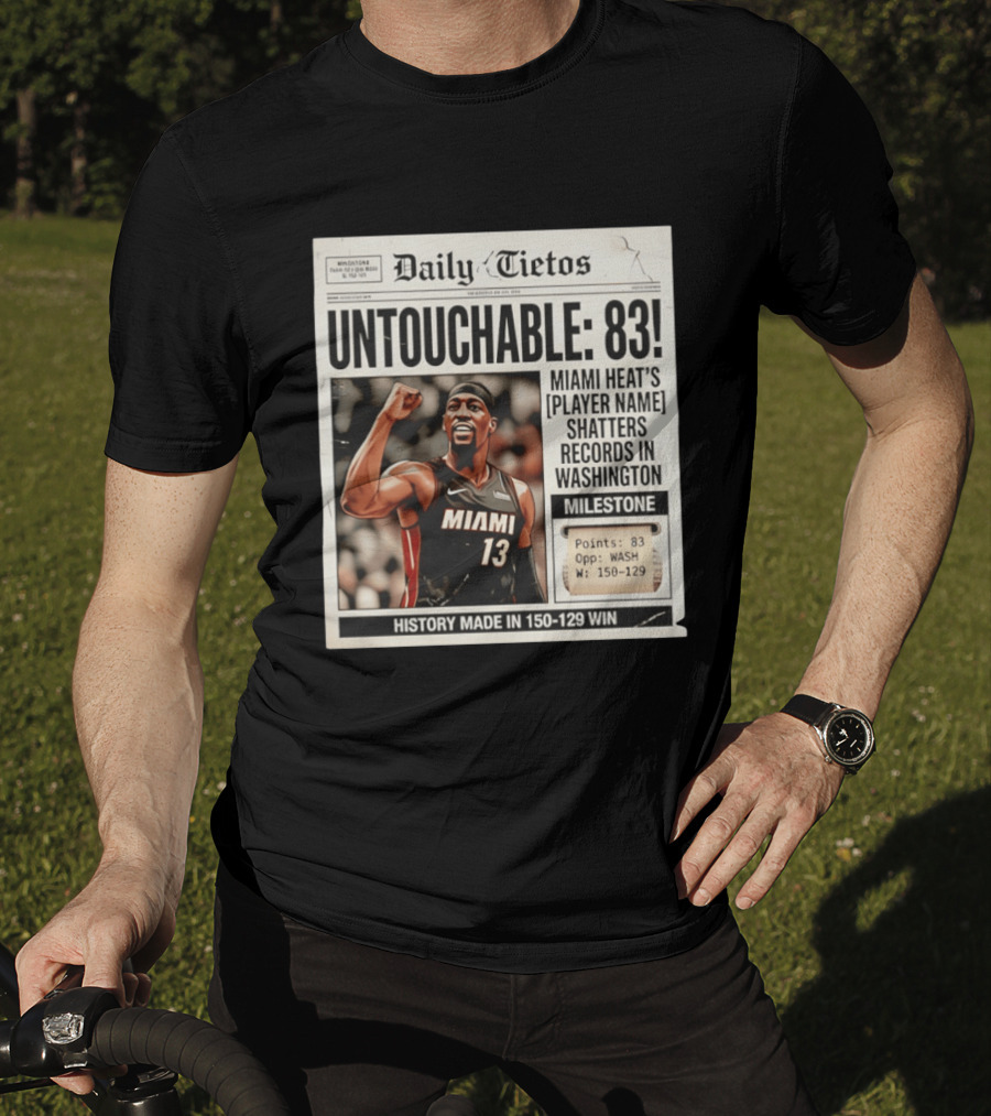 UNTOTCHABLE 83 Miami Heat Shatters Records Washington Milestone 150 129 Win T-Shirt