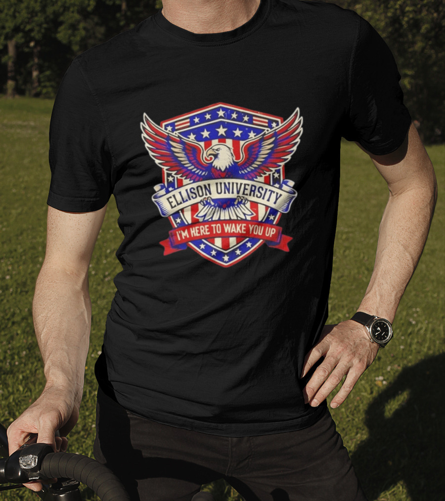 Ellison University Eagle Emblem I'm Here To Wake You Up Patriotic Shield T-Shirt