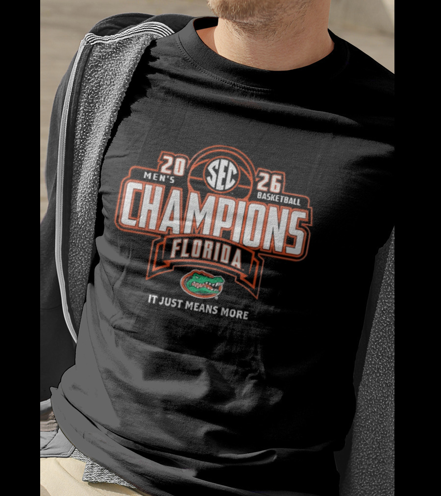 Florida Gators 2026 Men's Basketball SEC Champions It Just Means More T-Shirt