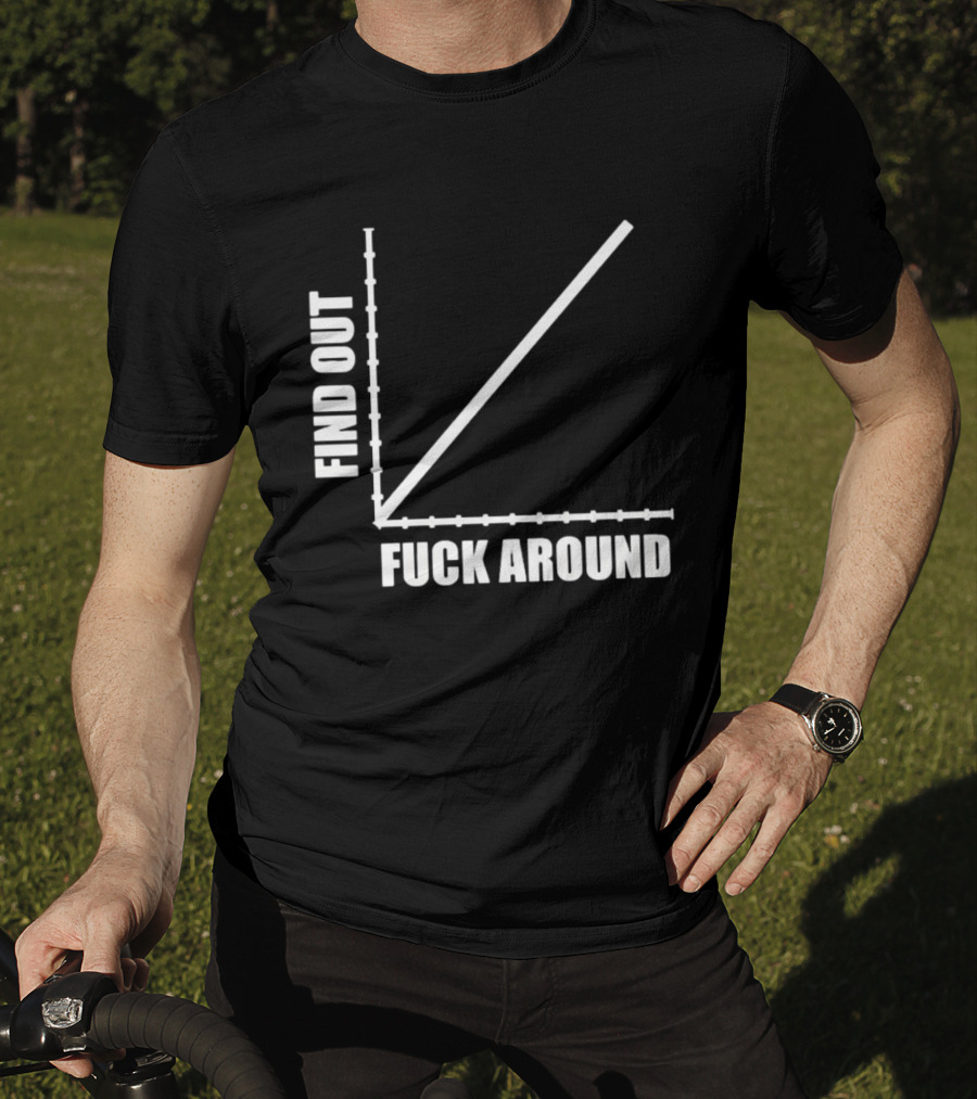 Find Out Fuck Around Graph FAFO T-Shirt