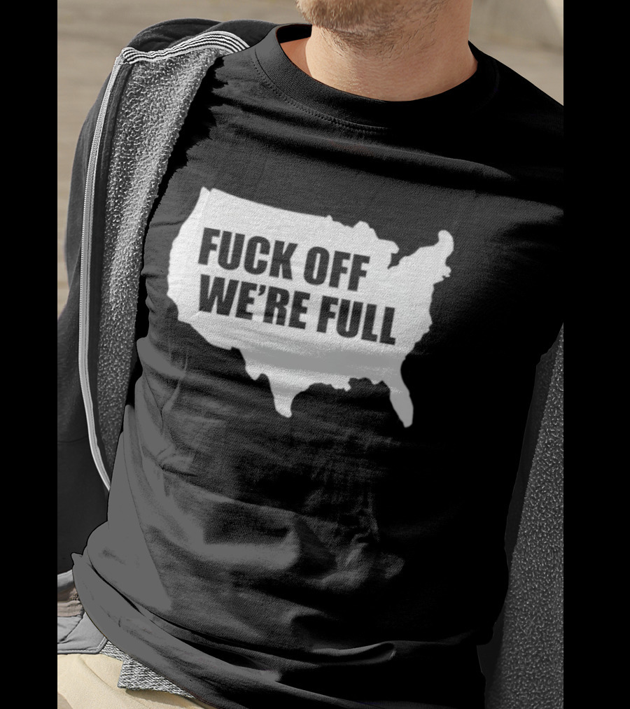 F**k Off We're Full USA Map T-Shirt