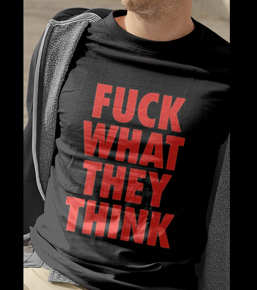 F*ck What They Think Bold Red T-Shirt