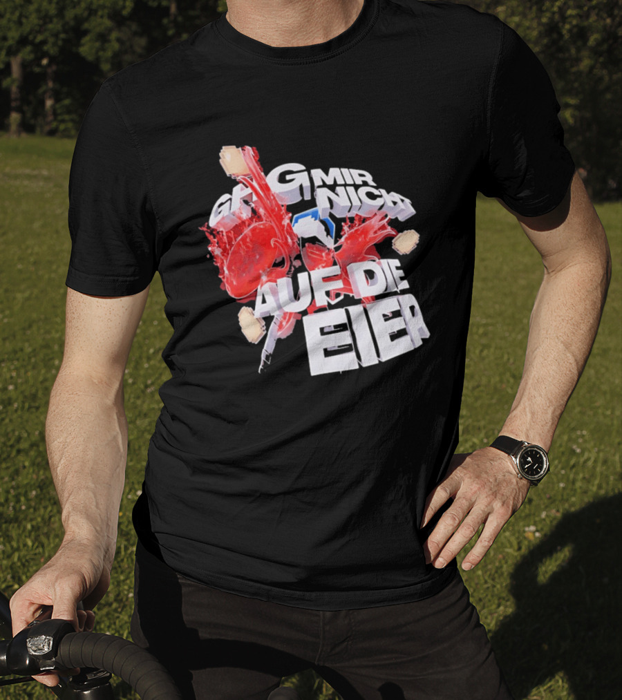Geh Mir Nicht Mehr Auf Die Eier Spruch Mit Zerschlagenem Ei Und Roter Farbe T-Shirt