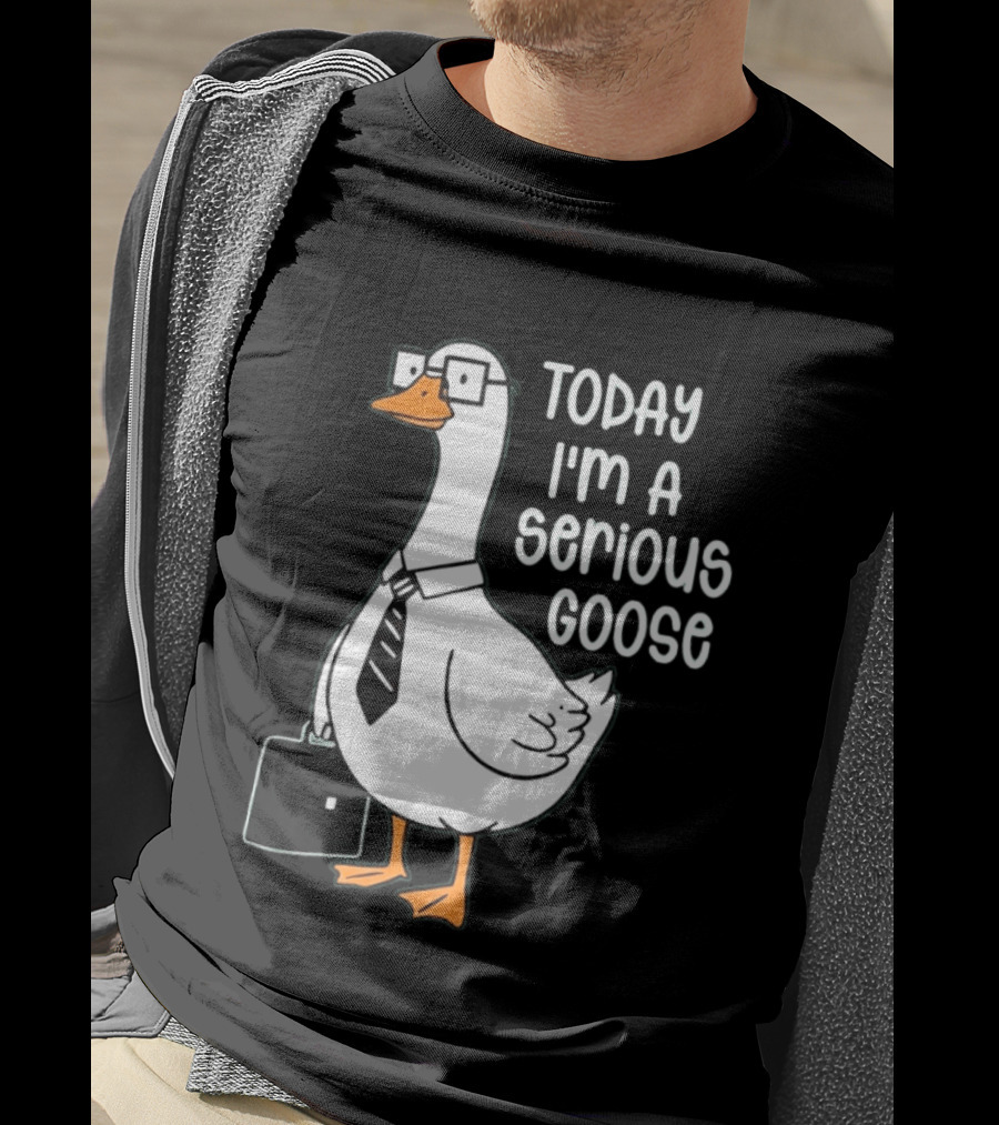 Today I'm A Serious Goose With Briefcase And Tie T-Shirt