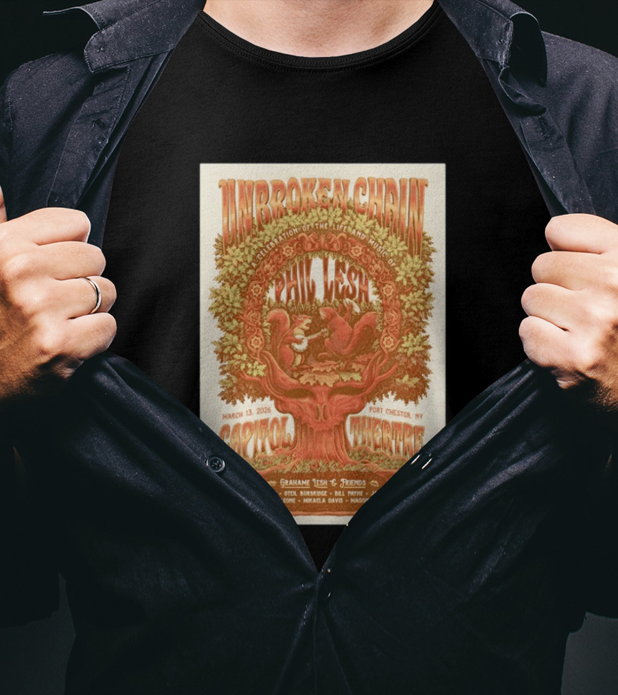 Unbroken Chain Phil Lesh Celebration Grahame Lesh And Friends Capitol Theatre Port Chester NY March 13 2026 T-Shirt