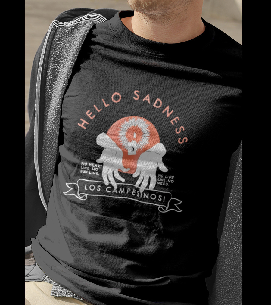 Hello Sadness Los Campesinos No Heart No Life No Love No Need T-Shirt