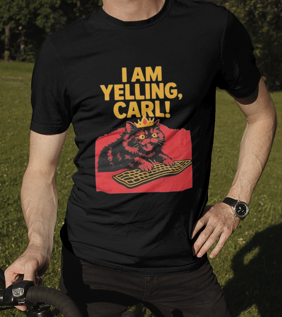 I Am Yelling Carl Cat Meme With Keyboard And Crown T-Shirt