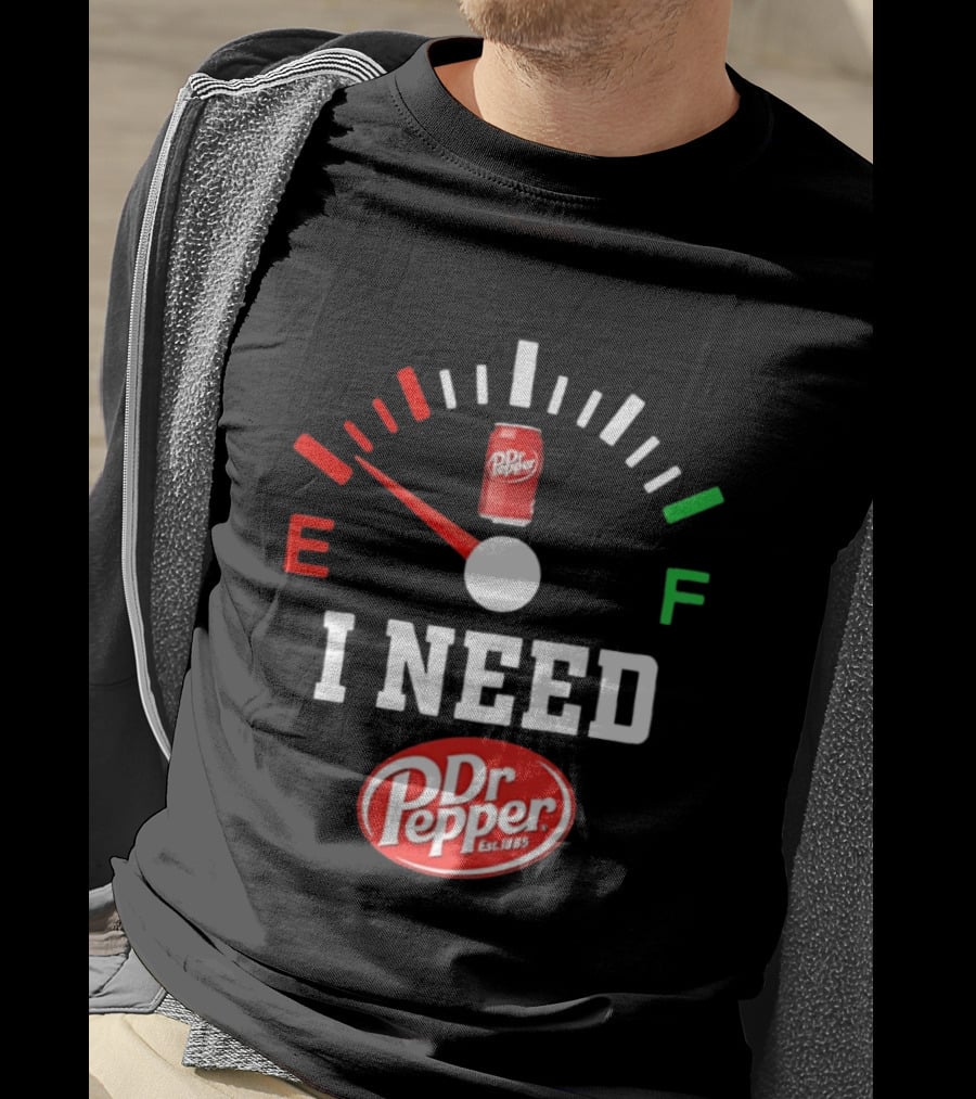 I Need Dr Pepper Est 1885 Fuel Gauge Can T-Shirt