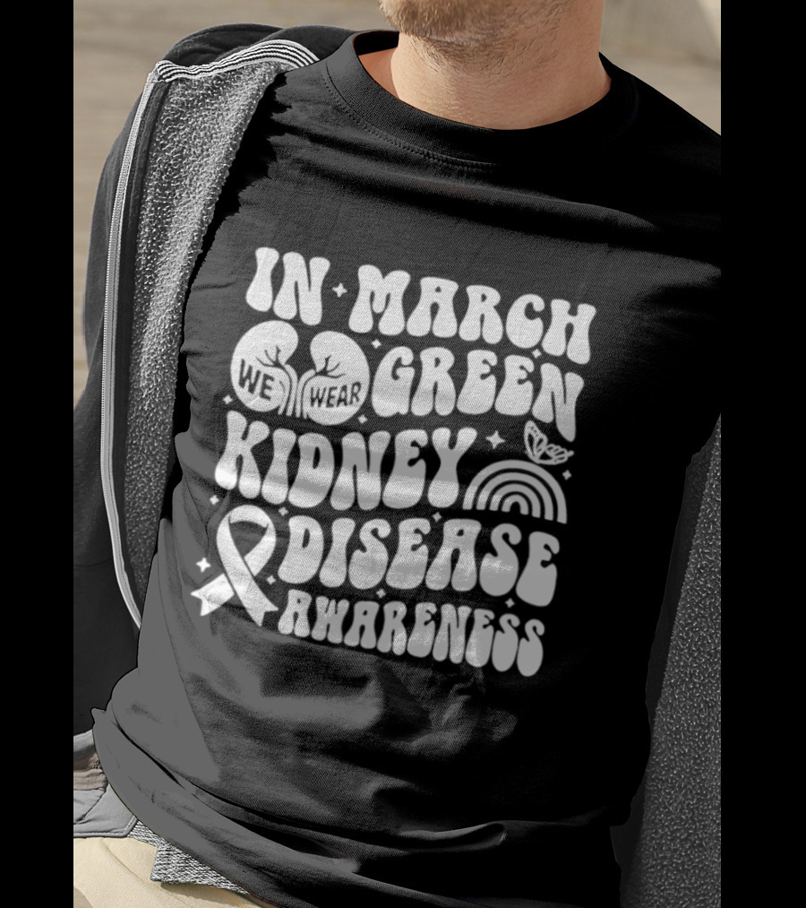 In March Green Kidney Disease Awareness Month With Ribbon T-Shirt