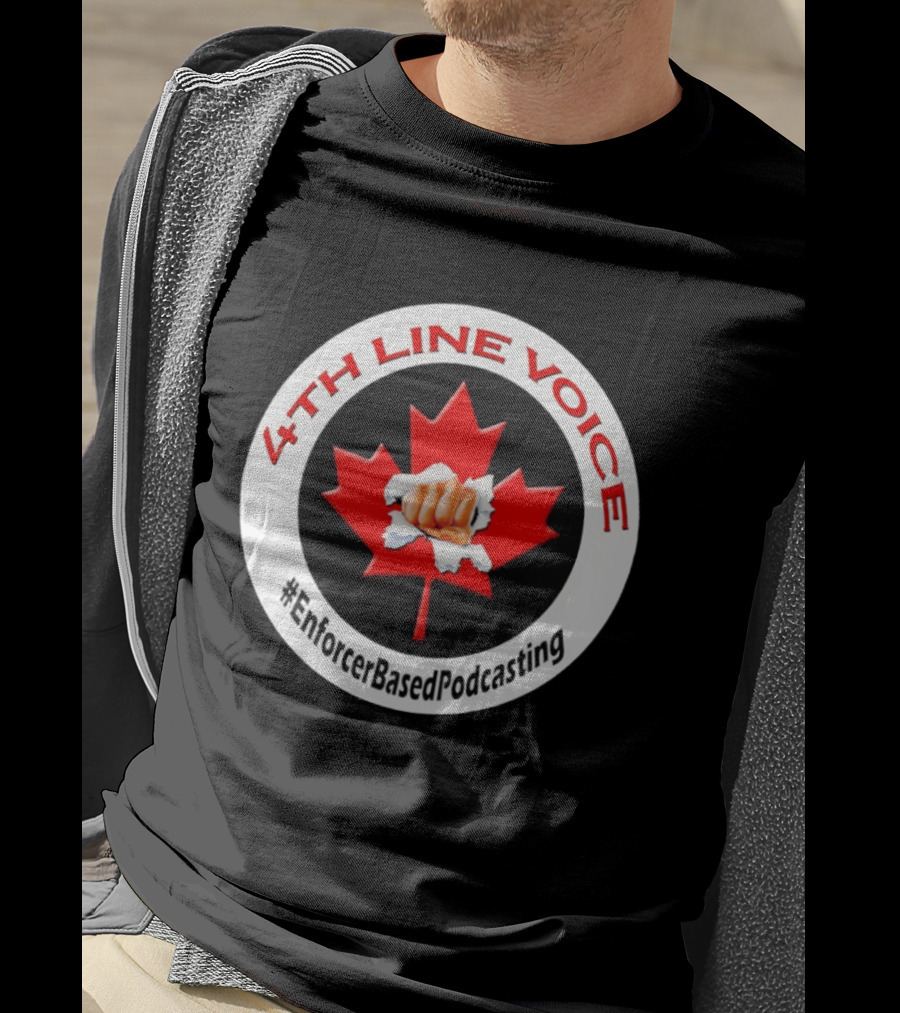 4th Line Voice Maple Leaf EnforcerBasedPodcasting T-Shirt