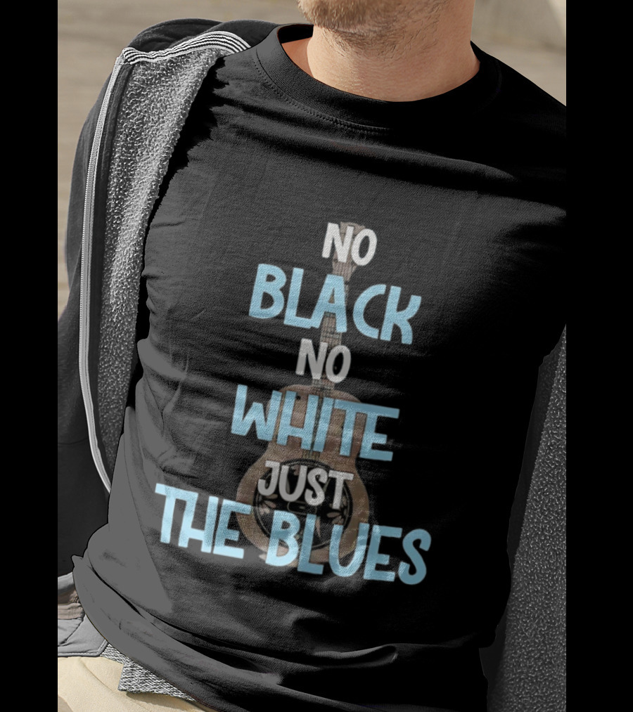 No Black No White Just The Blues Acoustic Guitar T-Shirt