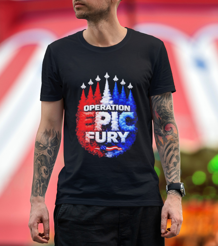 Operation Epic Fury US Flag Smoke Aircraft Formation Patriotic T-Shirt