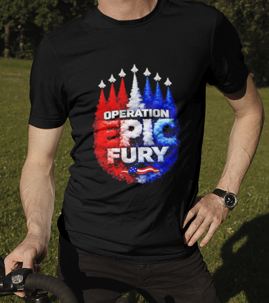 Operation Epic Fury US Flag Smoke Aircraft Formation Patriotic T-Shirt
