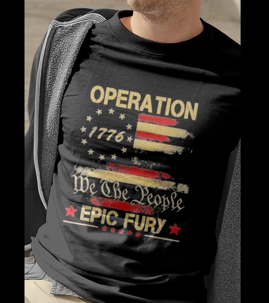 Operation 1776 We The People Epic Fury American Flag T-Shirt