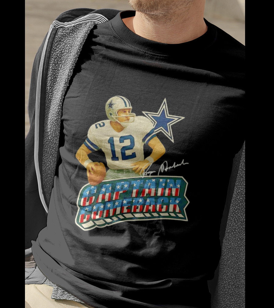 Roger Staubach Captain Comeback Dallas Cowboys Star T-Shirt