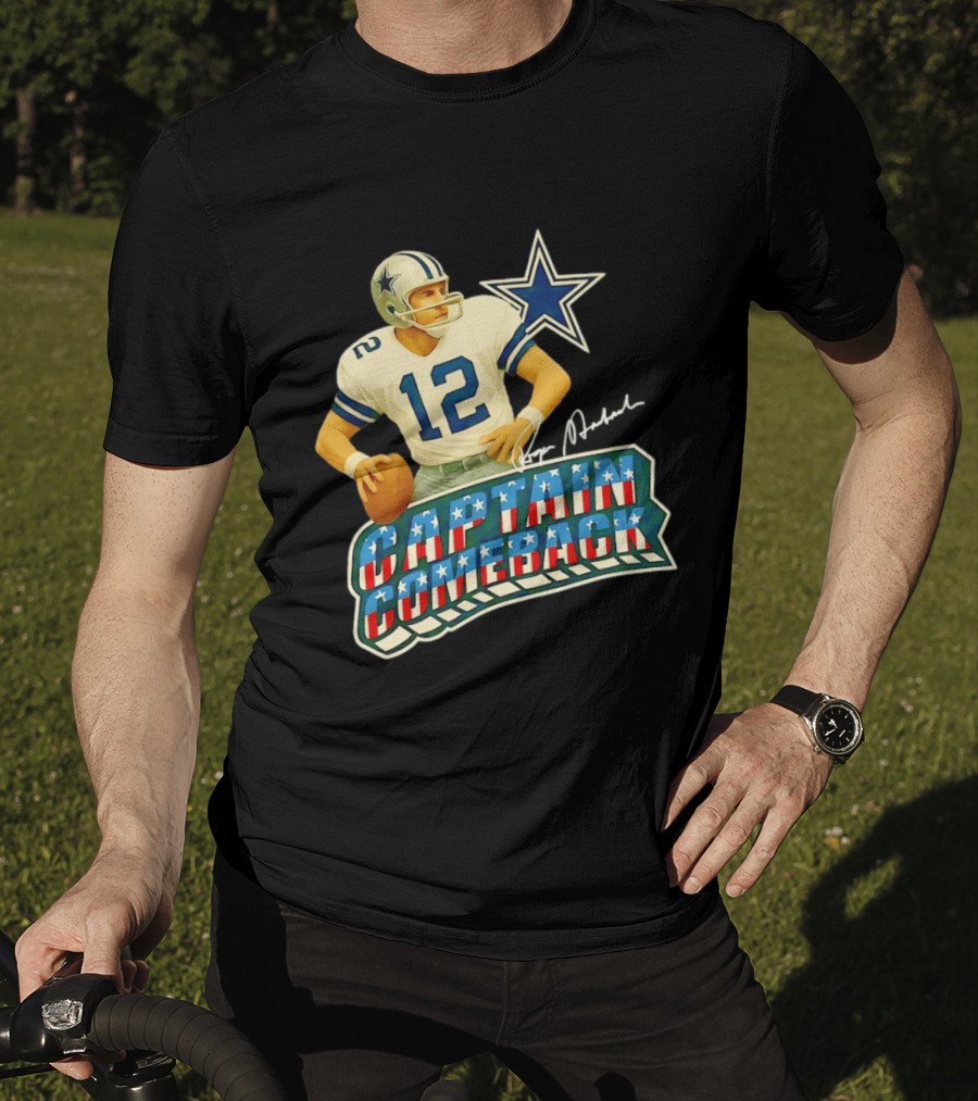 Roger Staubach Captain Comeback Dallas Cowboys Star T-Shirt