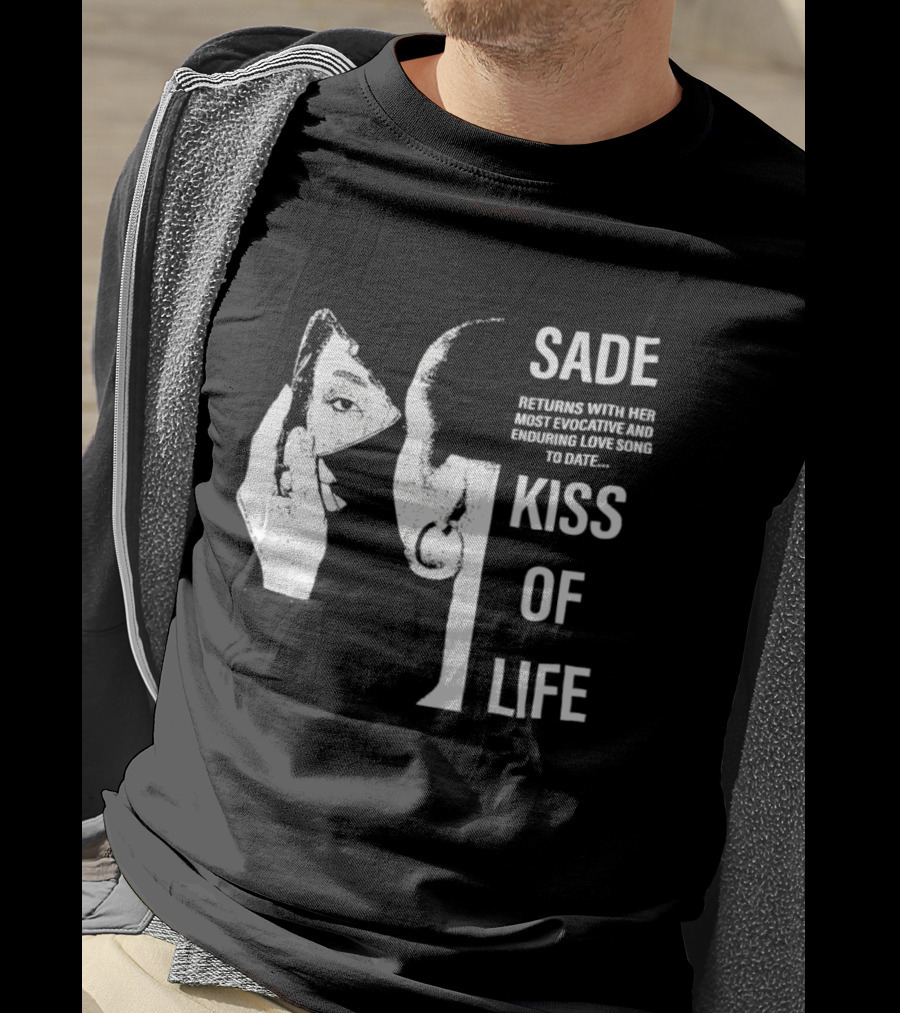 SADE Returns Most Evocative Enduring Love Song Kiss Of Life T-Shirt
