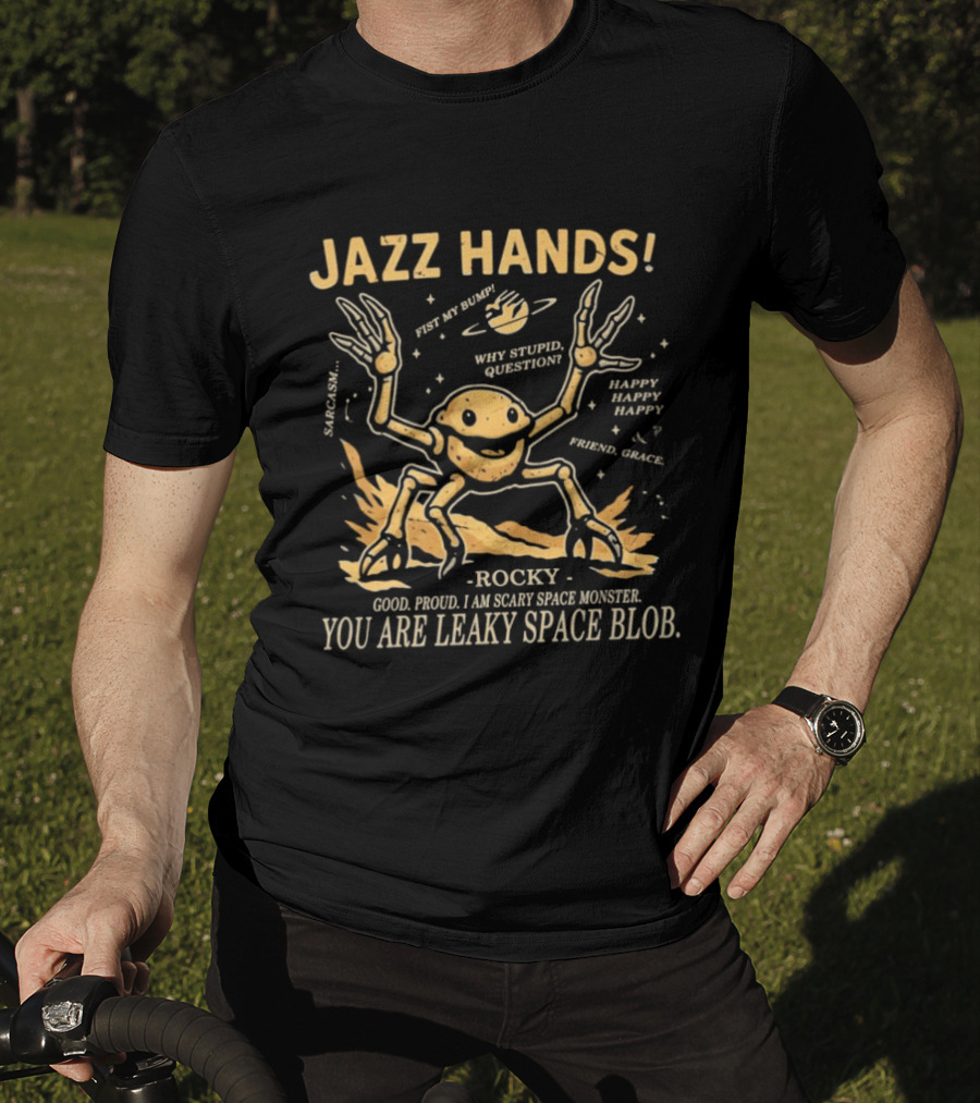 Jazz Hands Rocky You Are Leaky Space Blob Project Hail Mary T-Shirt