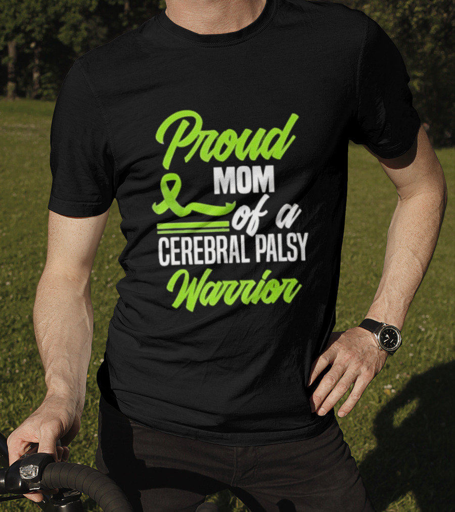 Proud Mom Of A Cerebral Palsy Warrior Green Awareness Ribbon T-Shirt
