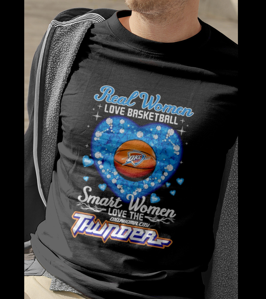 Real Women Love Basketball Smart Women Love The Oklahoma City Thunder T-Shirt