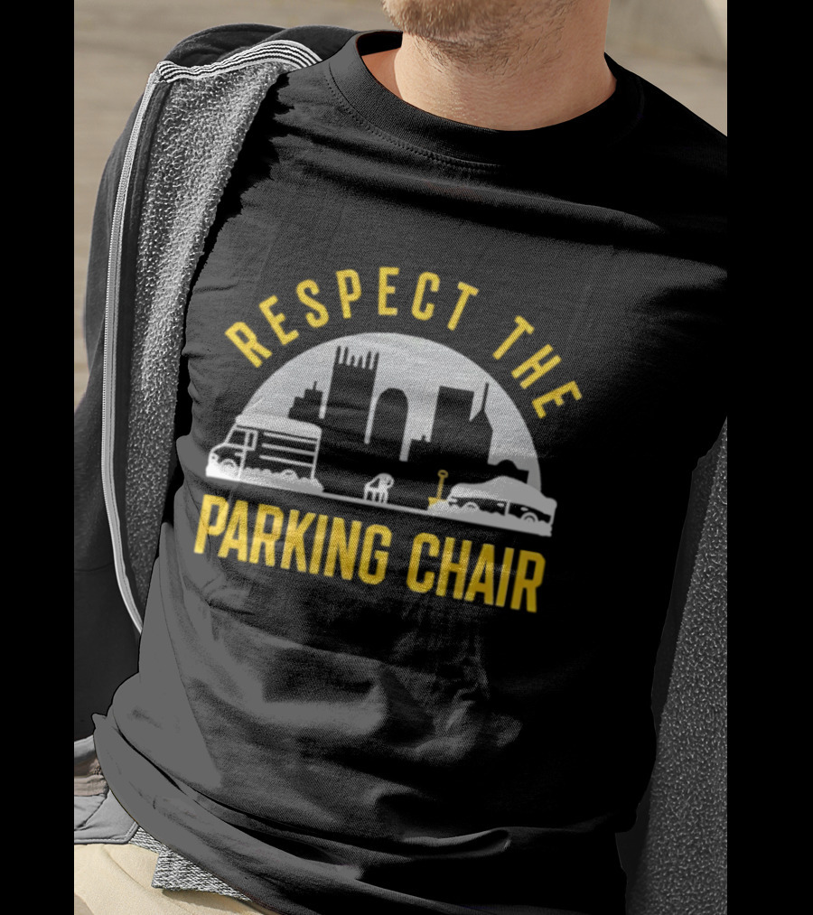 Respect The Parking Chair City Skyline With Iconic Buildings And Chair T-Shirt
