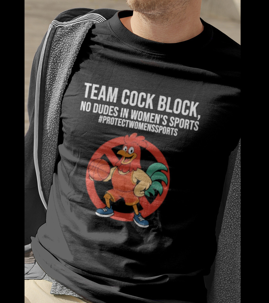 Team Cock Block No Dudes In Women's Sports Protect Women's Sports T-Shirt