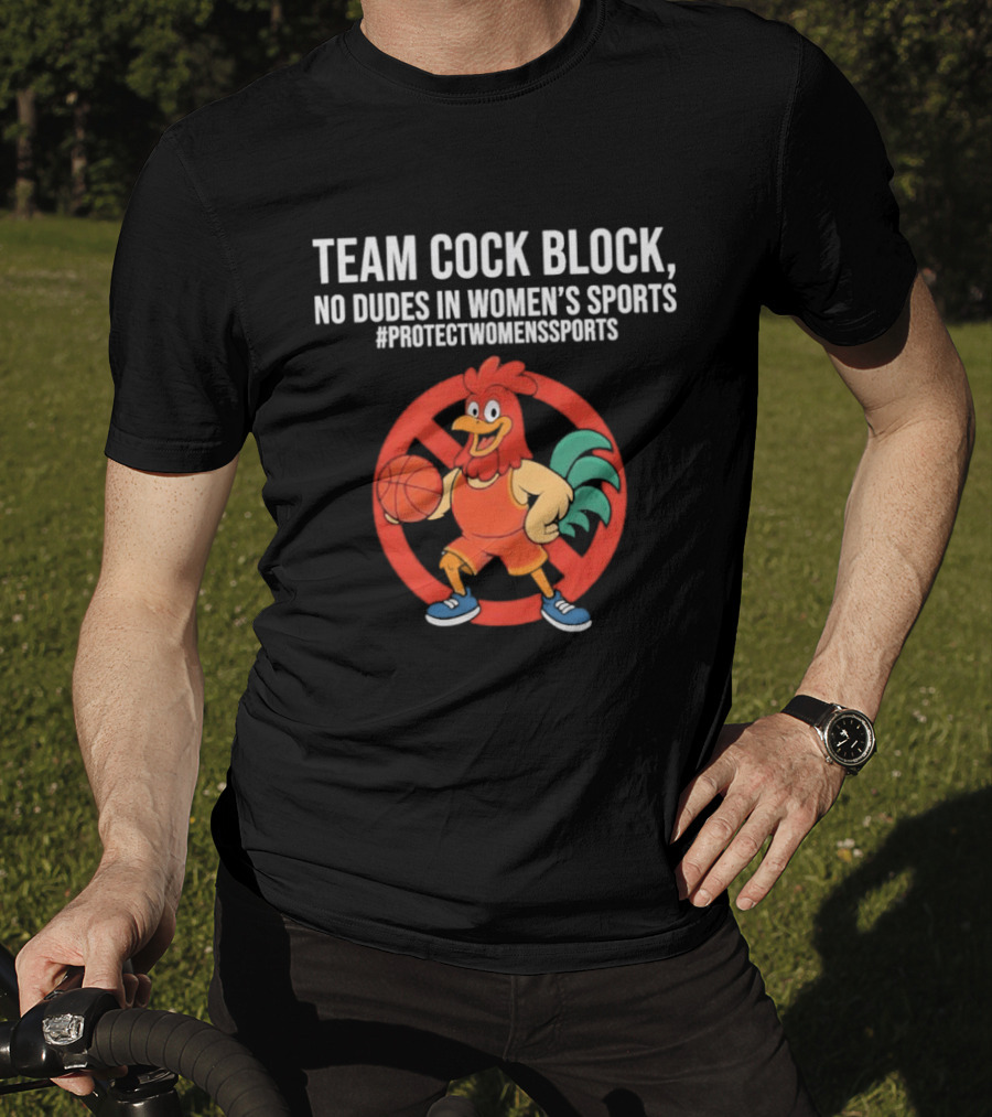 Team Cock Block No Dudes In Women's Sports Protect Women's Sports T-Shirt