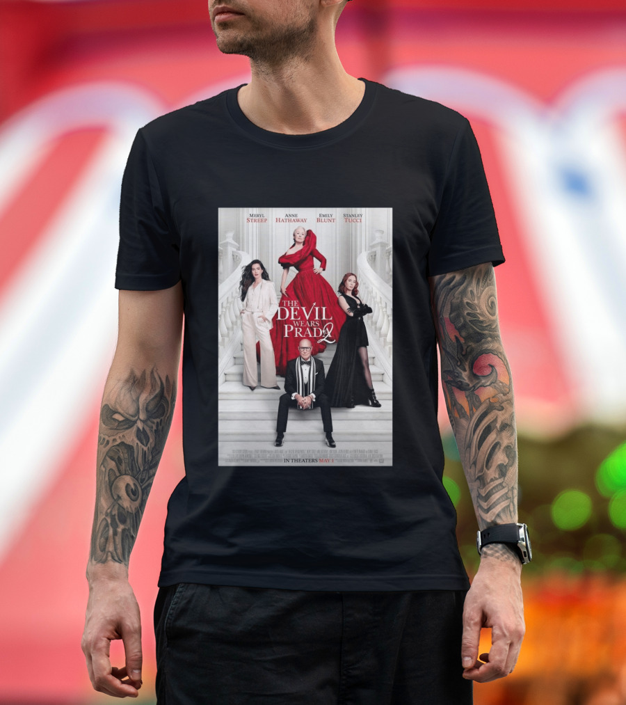 Meryl Streep Anne Hathaway Emily Blunt Stanley Tucci The Devil Wears Prada 2 In Theaters May 1 2026 T-Shirt