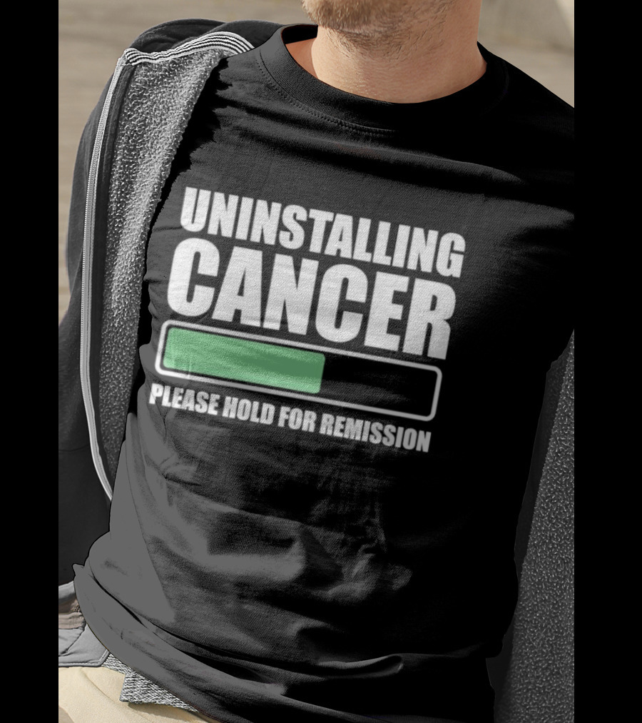 Uninstalling Cancer Please Hold For Remission Progress Bar T-Shirt