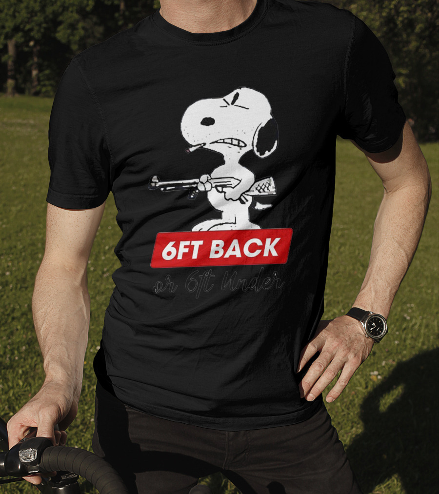 6ft Back Or 6ft Under Dog T-Shirt