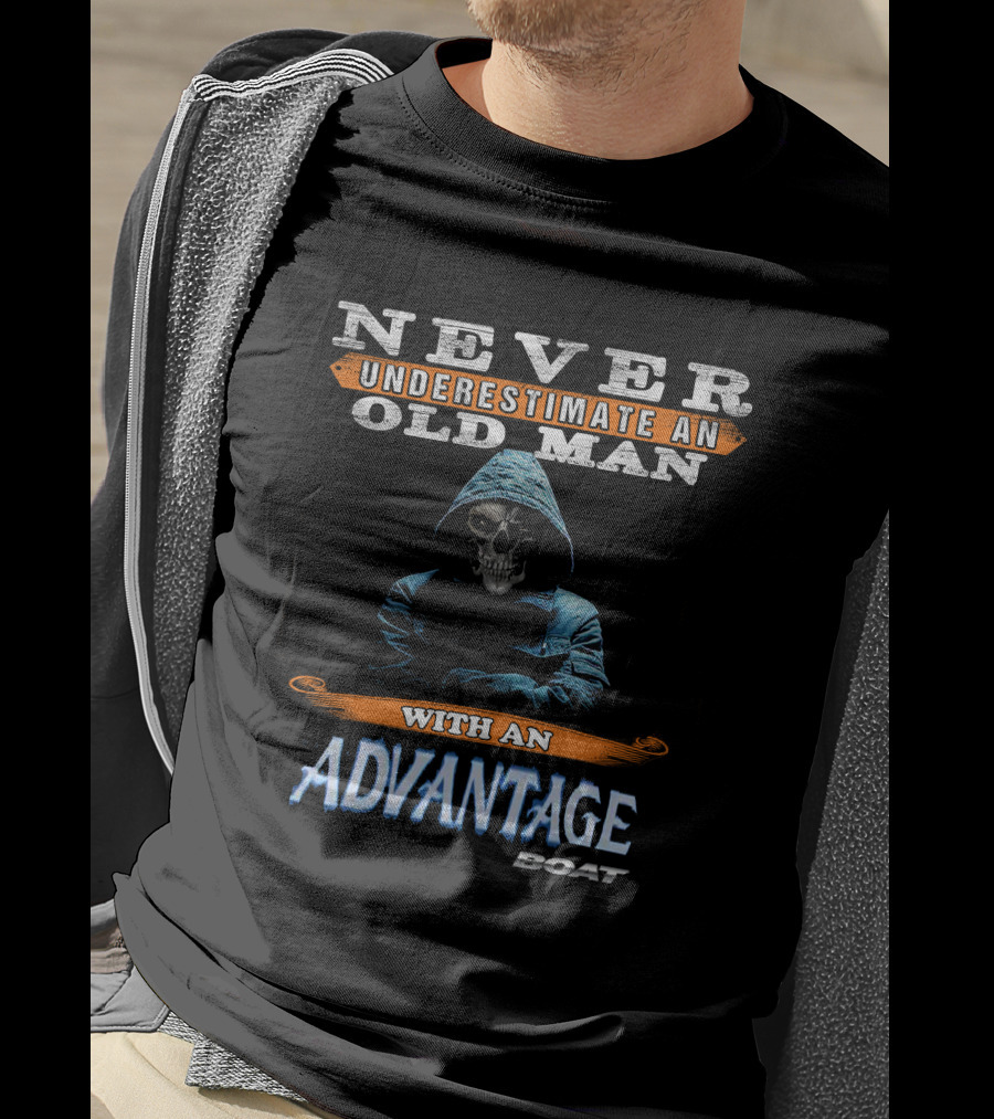Never Underestimate An Old Man With An Advantage Boat T-Shirt