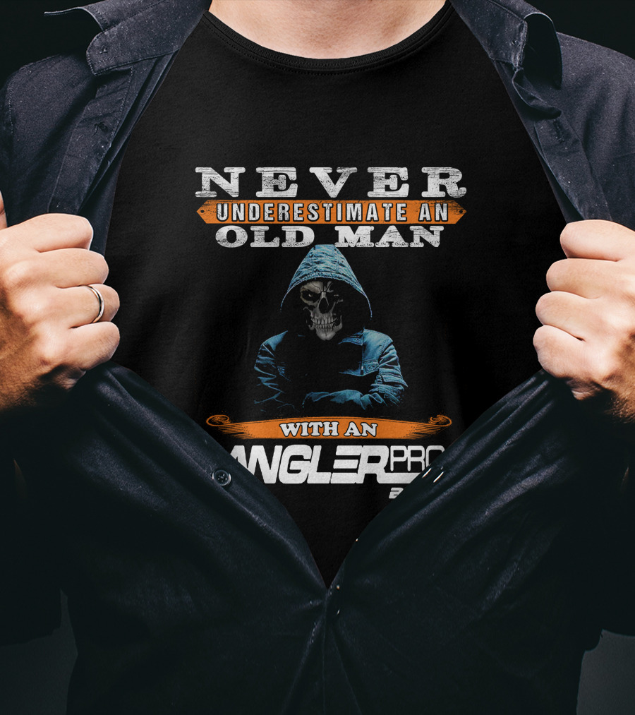NEVER UNDERESTIMATE AN OLD MAN WITH AN ANGLERPRO BOAT T-Shirt