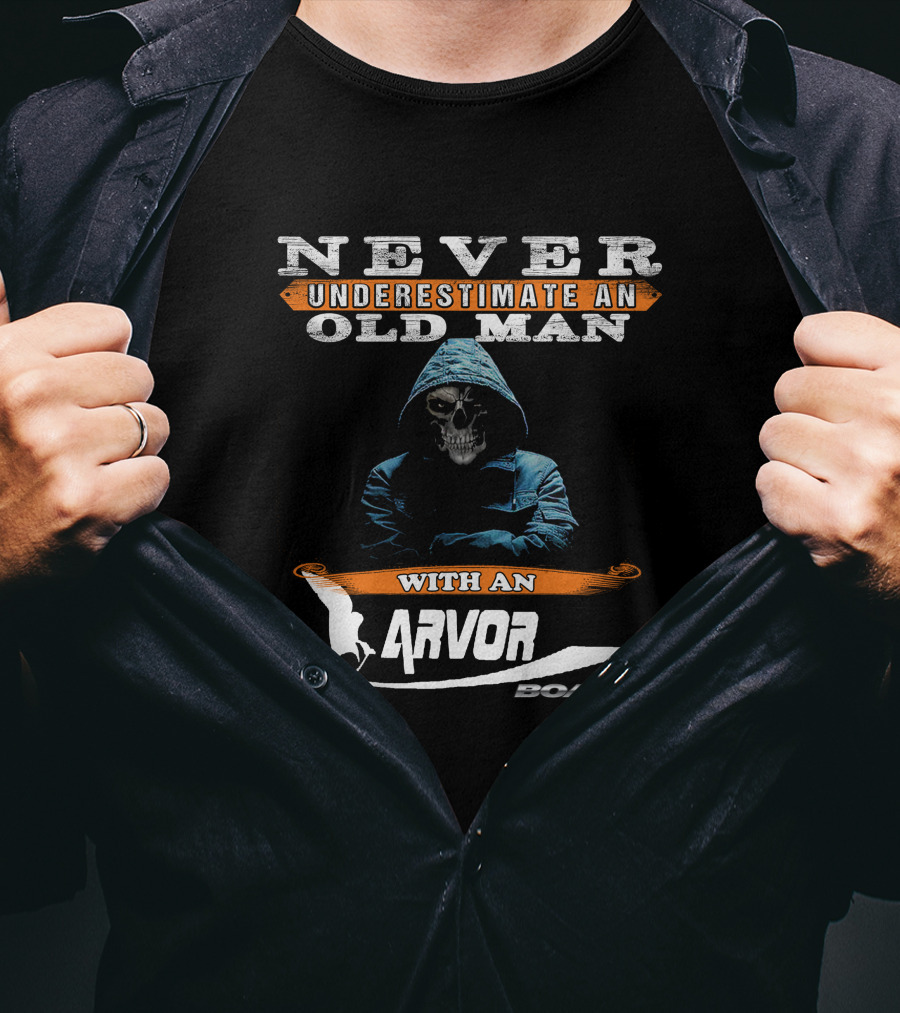 NEVER UNDERESTIMATE AN OLD MAN WITH AN ARVOR BOAT T-Shirt