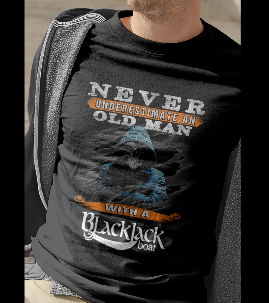 Never Underestimate An Old Man With A Blackjack Boat Skull T-Shirt