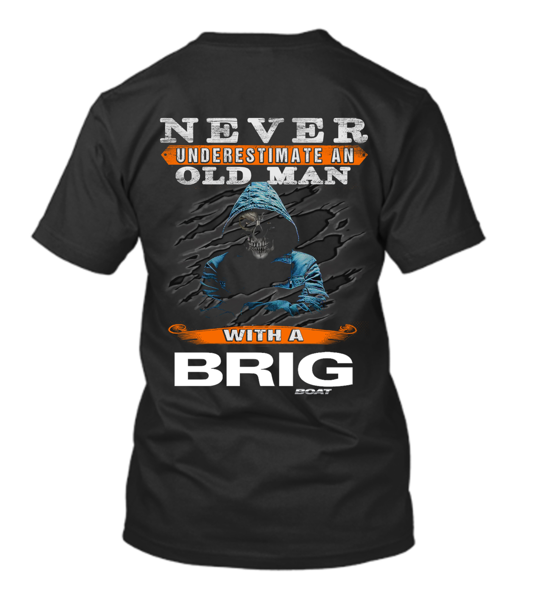 NEVER UNDERESTIMATE AN OLD MAN WITH A BRIG BOAT T-Shirt