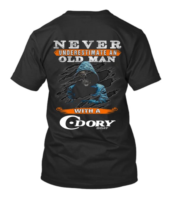 NEVER UNDERESTIMATE AN OLD MAN WITH A C-DORY BOAT T-Shirt